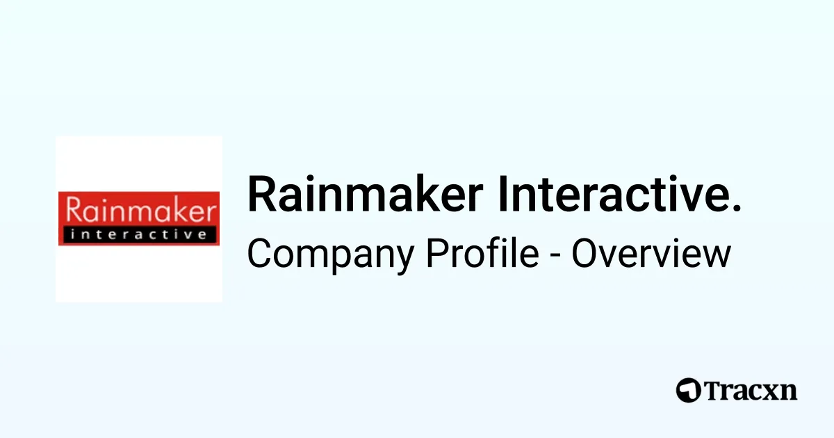 Rainmaker Interactive. - 2026 Company Profile, Team & Competitors - Tracxn