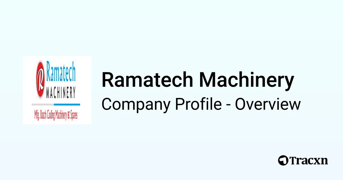 Ramatech Factory Ramatech Machinery - 2026 Company Profile & Competitors - Tracxn
