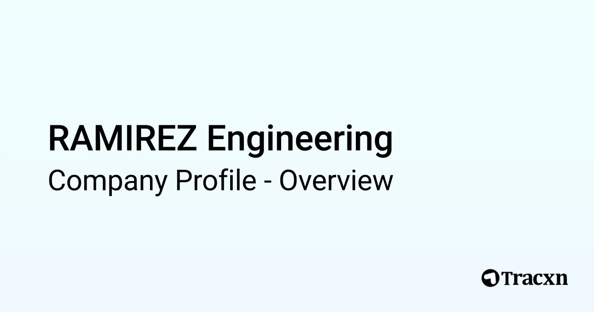 RAMIREZ Engineering - 2026 Company Profile & Competitors - Tracxn