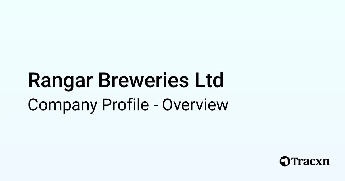 Manu Rangar Rangar Breweries Ltd - 2026 Company Profile - Tracxn