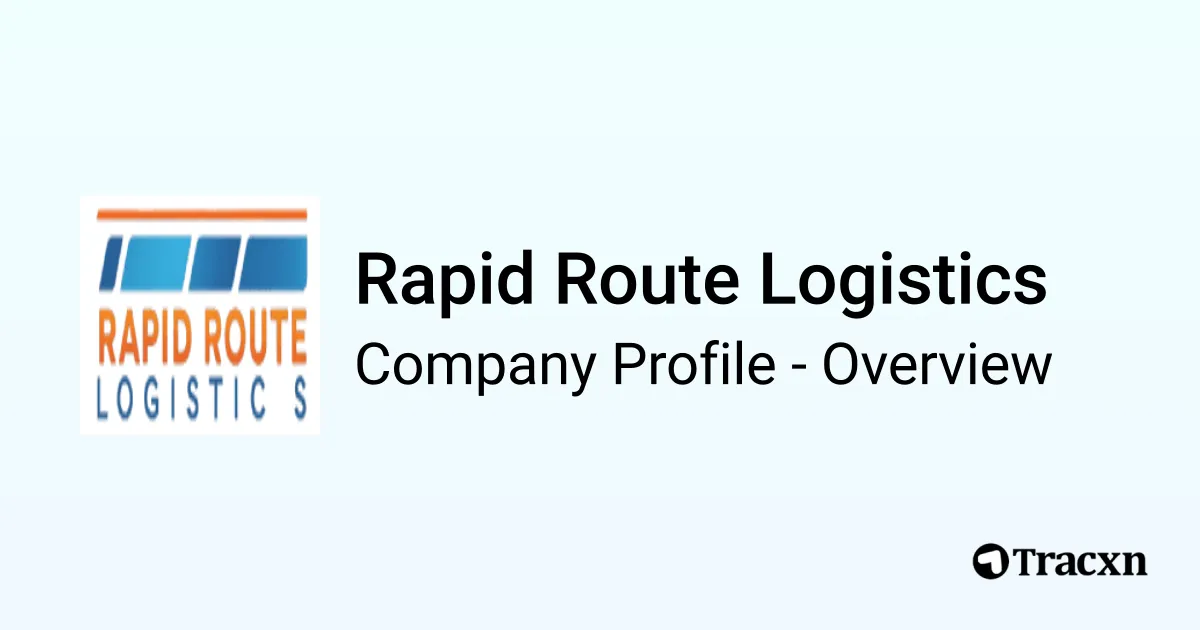 Rapid Route Logistics - 2025 Company Profile - Tracxn