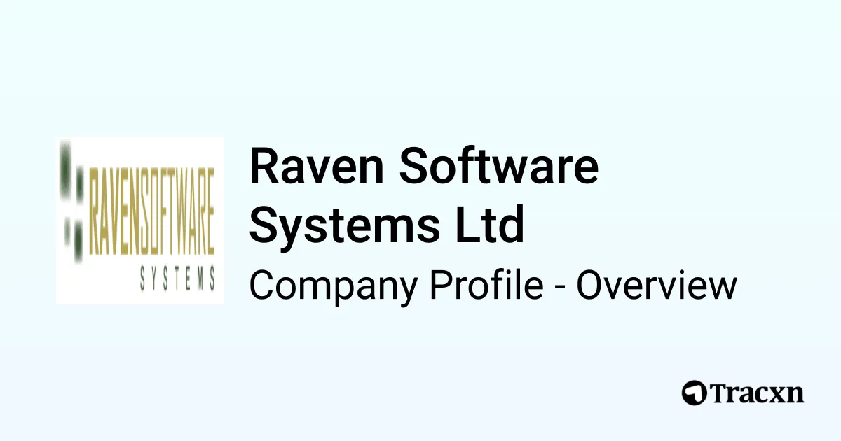 Raven Software Developer Raven Software Systems Ltd - 2026 Company Profile & Competitors - Tracxn