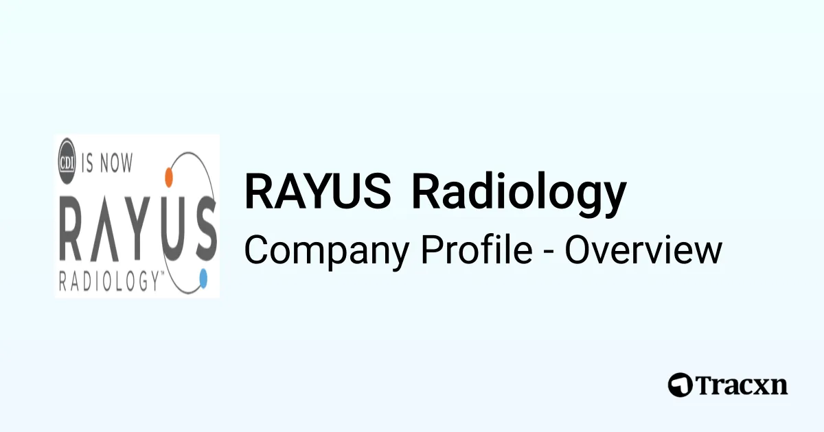 RAYUS Radiology - 2026 Company Profile, Team, Funding & Competitors ...
