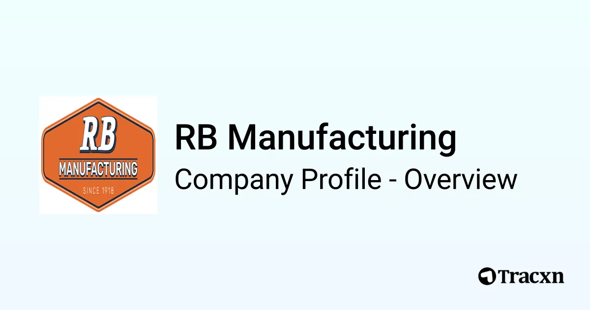 RB Manufacturing - 2026 Company Profile & Competitors - Tracxn