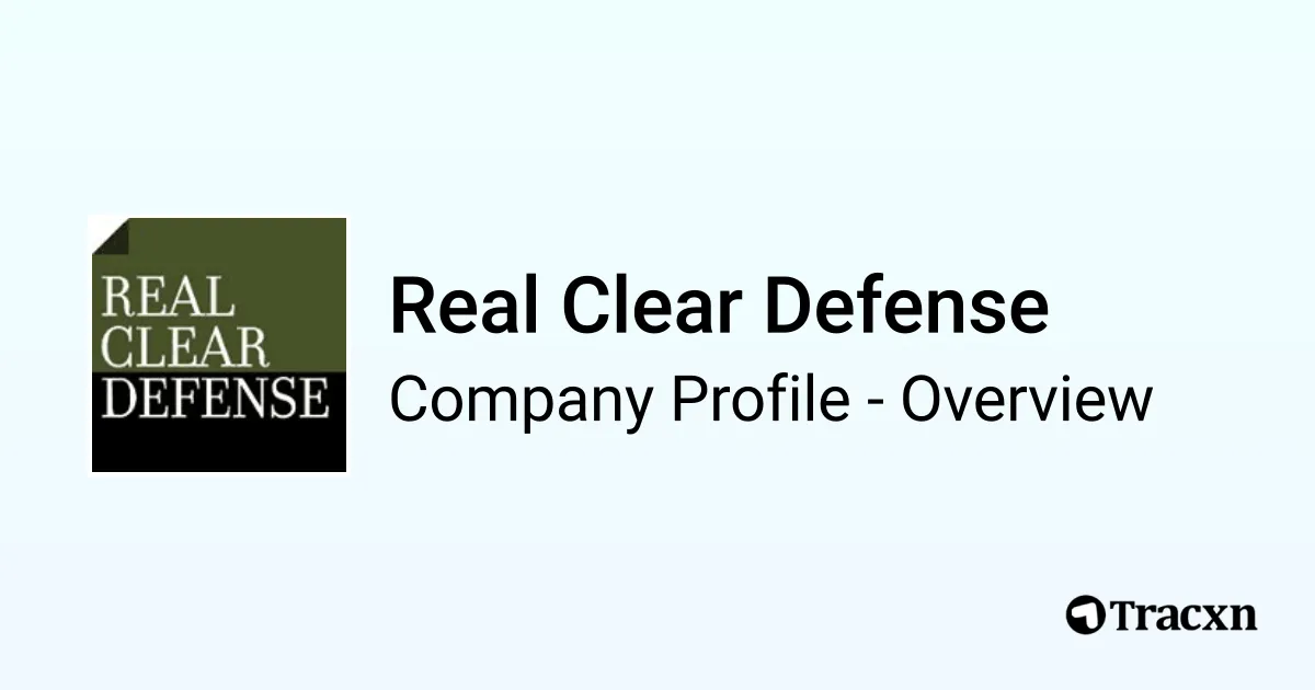 Real Defense Real Clear Defense - 2025 Company Profile, Team & Competitors - Tracxn