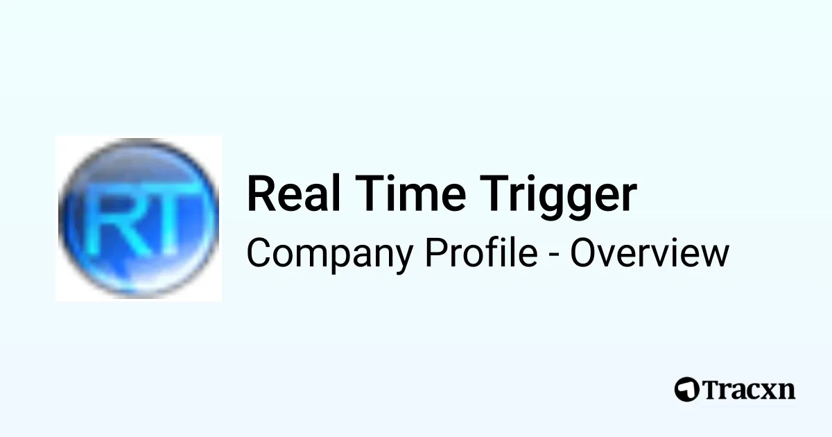 Real Trigger Real Time Trigger - 2026 Company Profile & Competitors - Tracxn