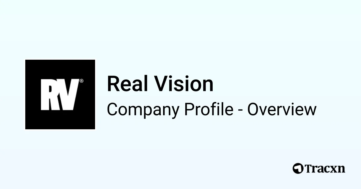 Real Vision - 2025 Company Profile, Team, Funding & Competitors - Tracxn