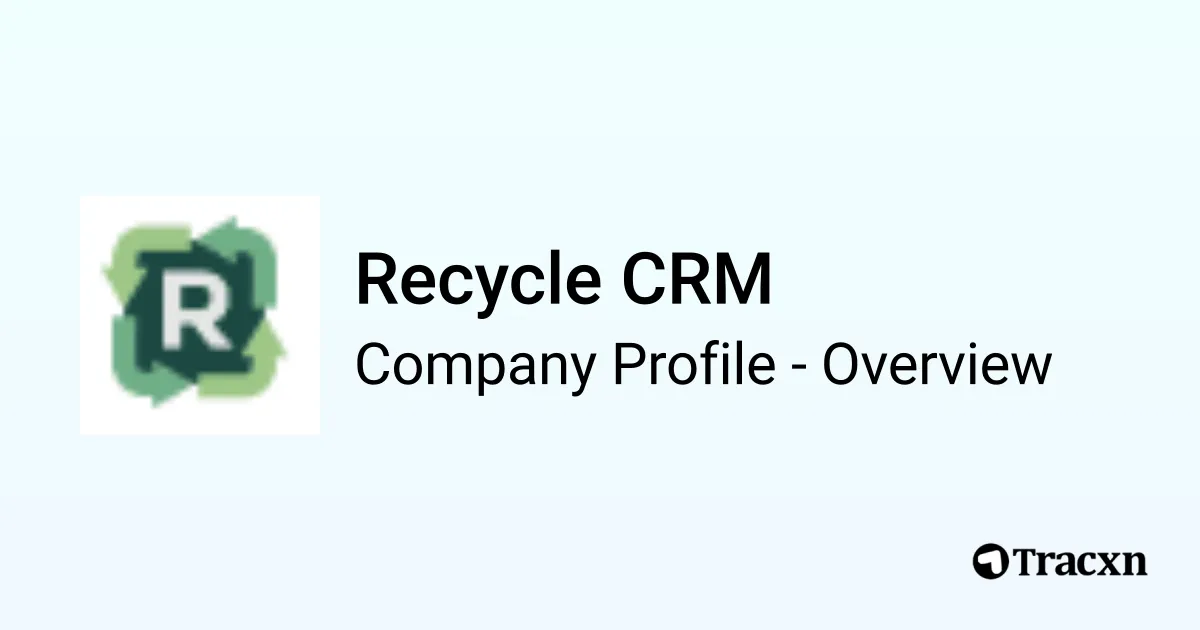 Recycle CRM - 2025 Company Profile & Competitors - Tracxn