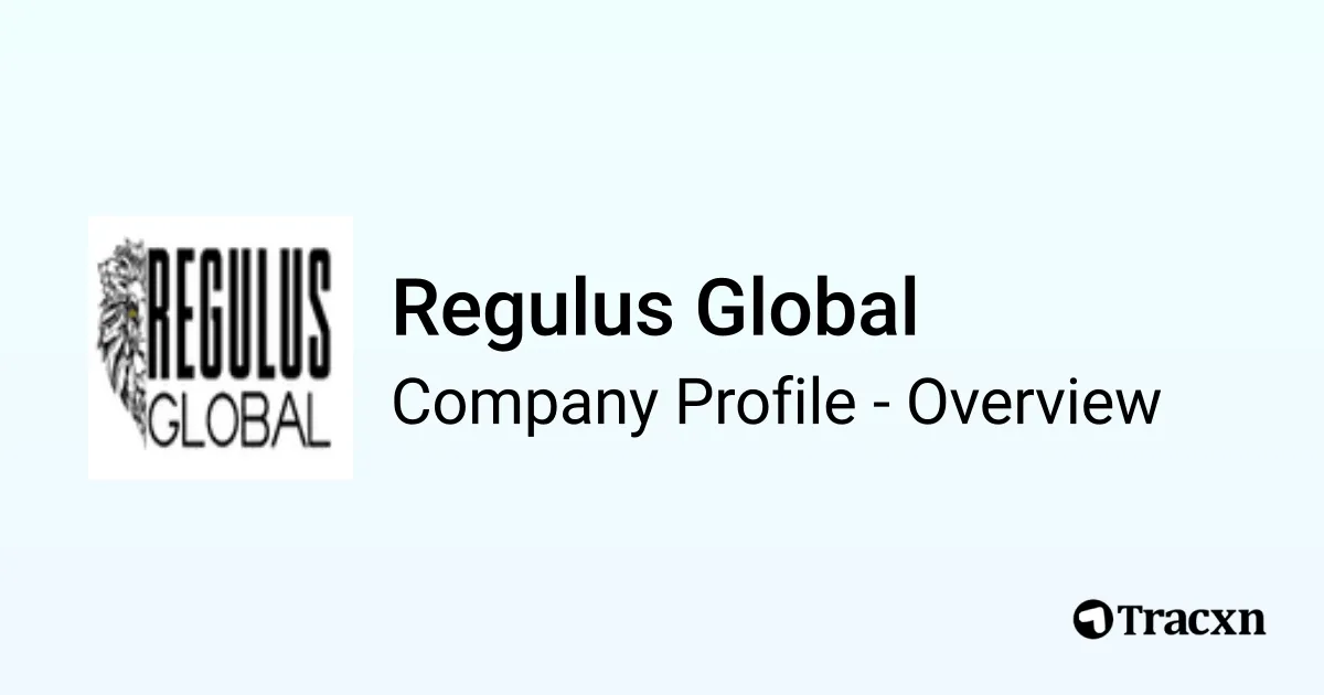 Regulus Global - 2025 Company Profile & Competitors - Tracxn