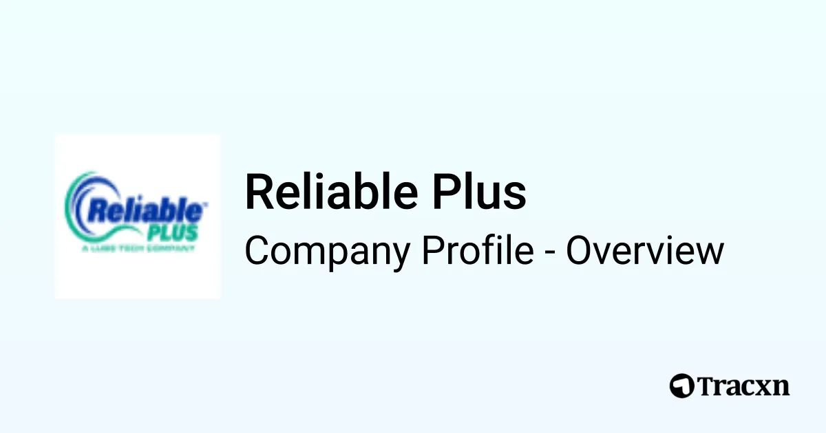 Reliable Plus - 2026 Company Profile, Team & Competitors - Tracxn