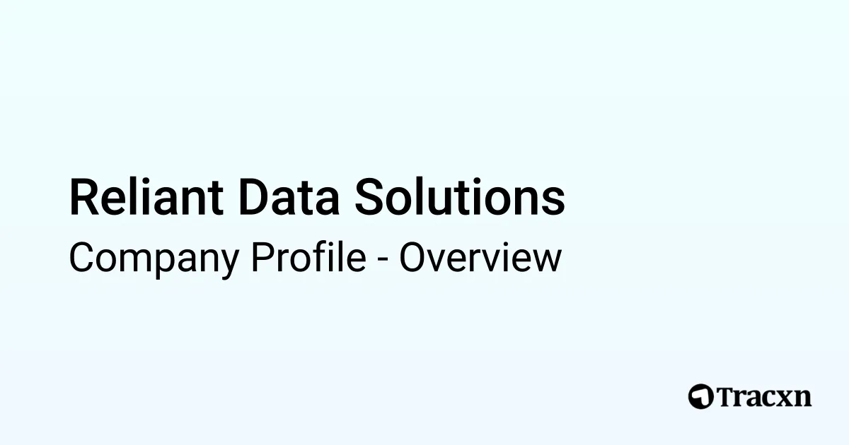Reliant Data Solutions - 2026 Company Profile & Competitors - Tracxn