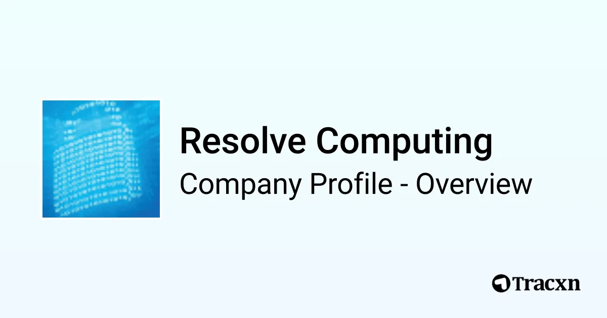 Resolve Computing - 2026 Company Profile & Competitors - Tracxn