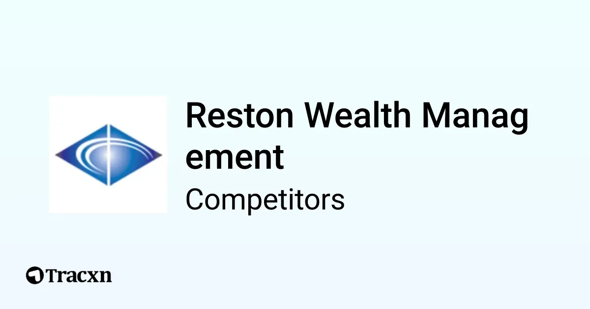 Reston Wealth Management 4620 Competitors and Alternatives Tracxn