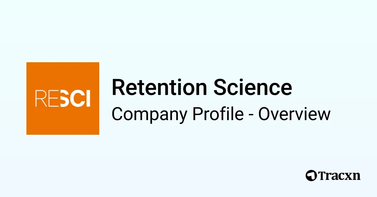 Retention Science - 2026 Company Profile, Team, Funding & Competitors ...