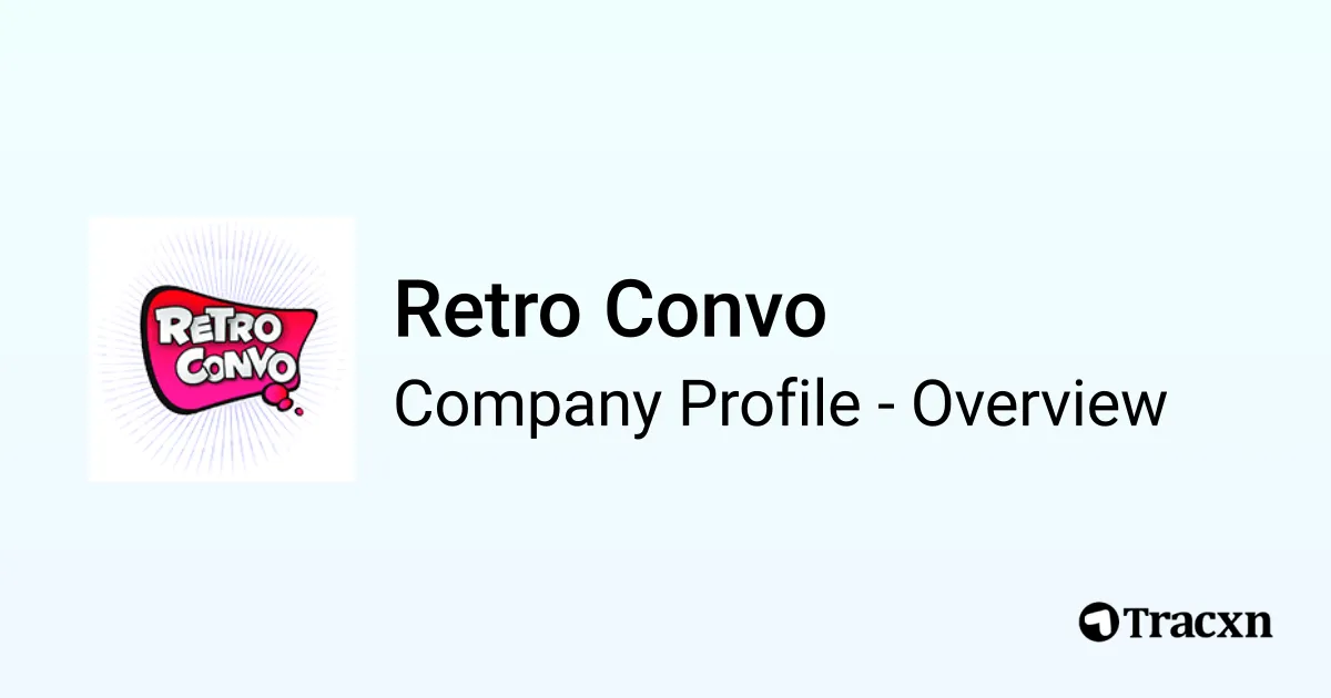 Retro Convo - 2026 Company Profile & Competitors - Tracxn