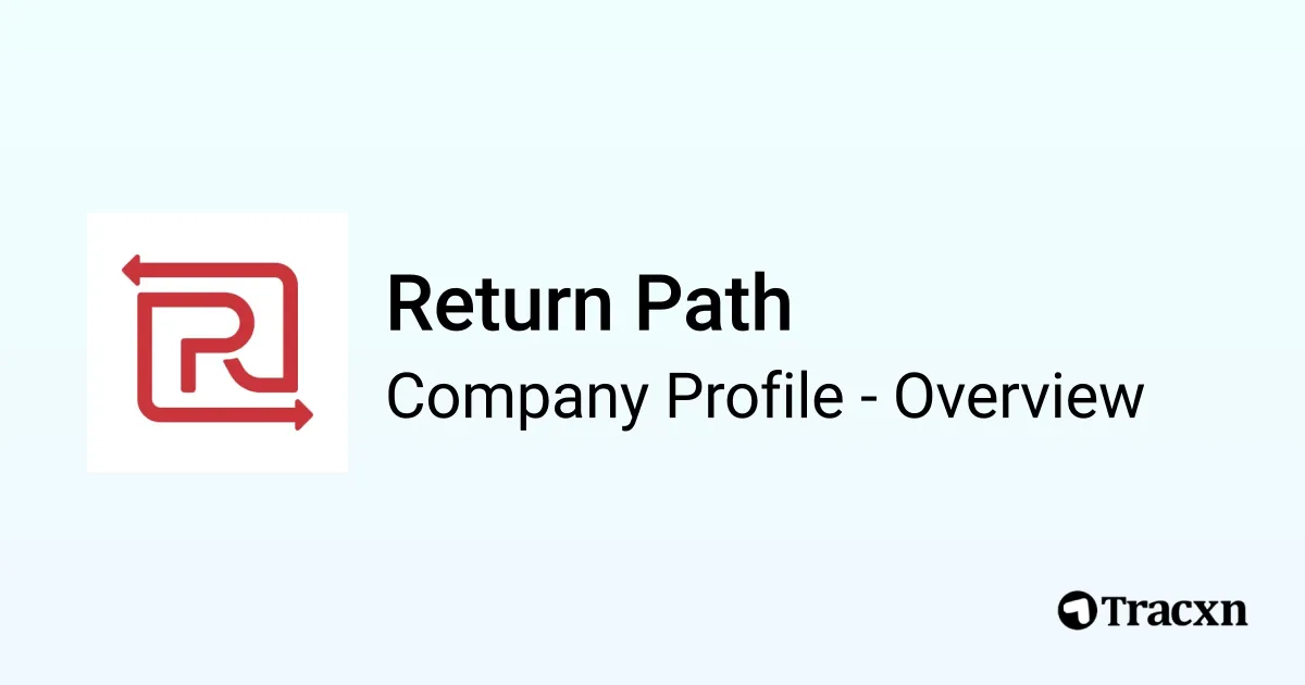 Return Path Data Return Path - 2026 Company Profile, Team, Funding & Competitors - Tracxn