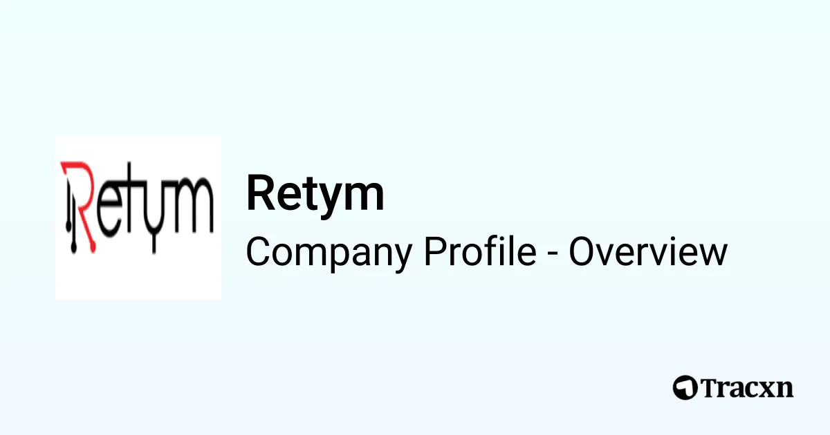 Retym Retym - 2026 Company Profile, Team, Funding & Competitors - Tracxn