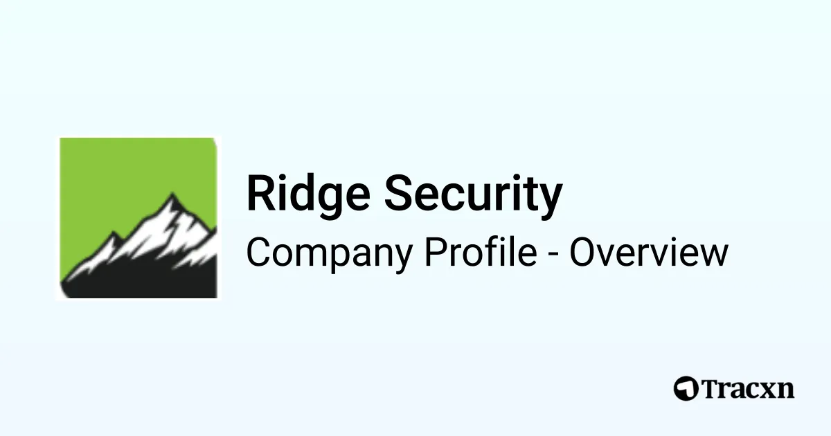 Ridge Security - 2026 Company Profile, Team, Funding & Competitors - Tracxn