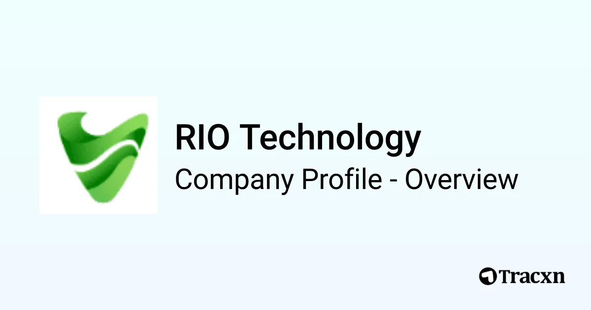 RIO Technology - 2025 Company Profile, Team & Competitors - Tracxn