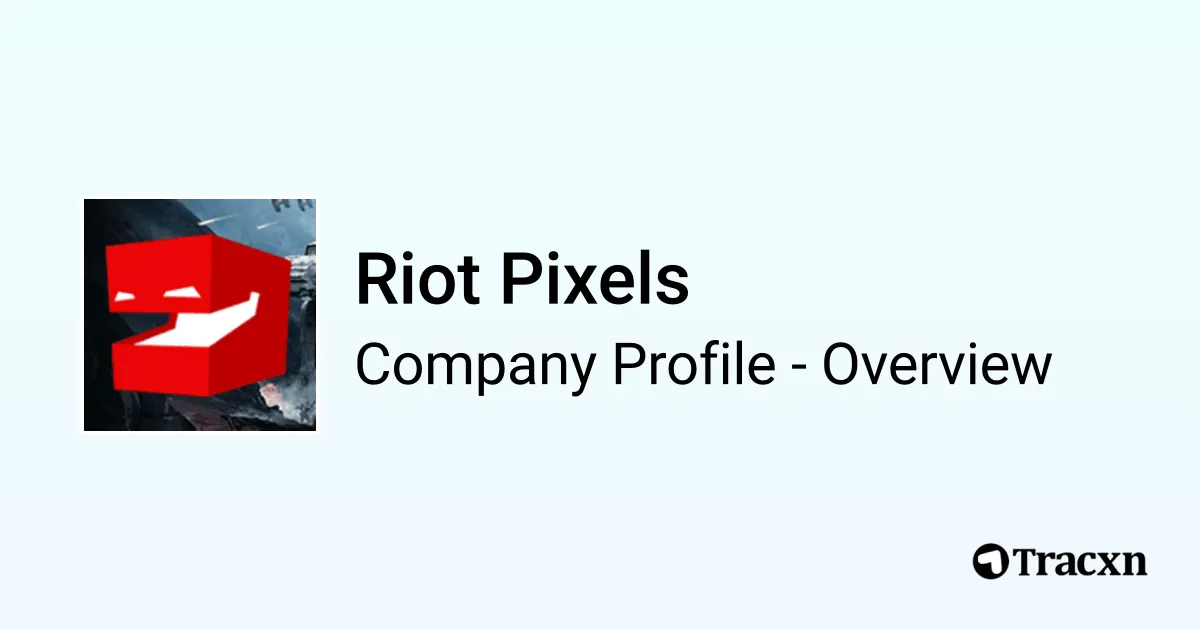 Riot Pixels 2026 Company Profile Team Funding Competitors Tracxn Riot Pixels Overview