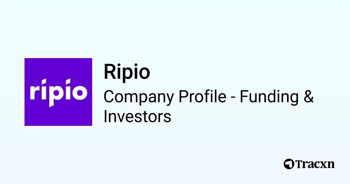 Ripio - 2025 Funding Rounds & List of Investors - Tracxn