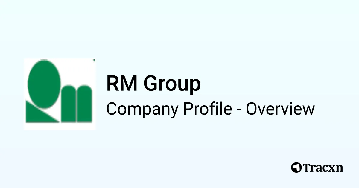 RM Group - 2026 Company Profile, Team, Competitors & Financials - Tracxn
