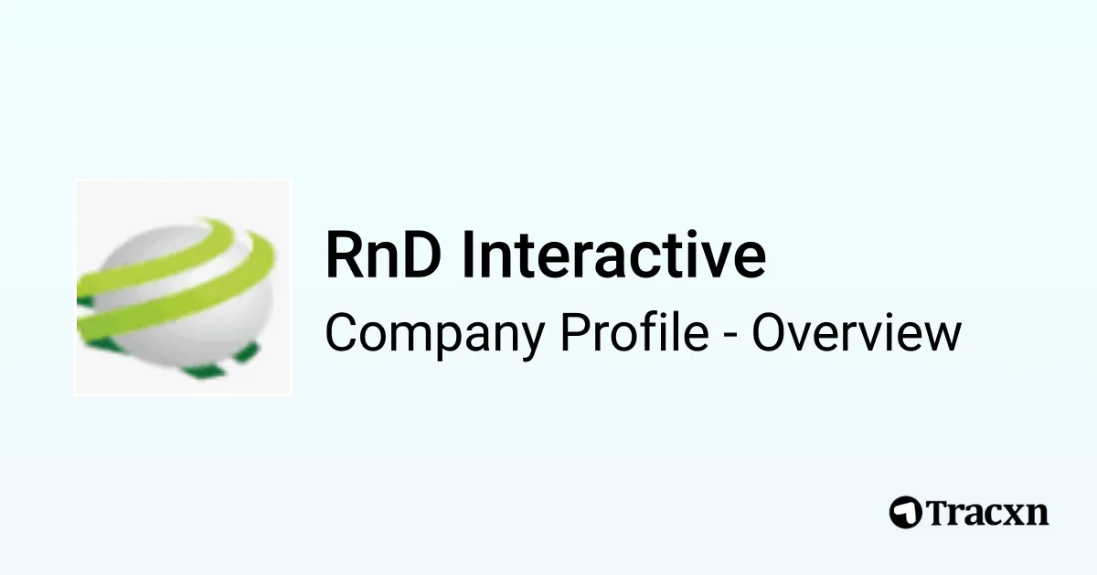 RnD Interactive - 2026 Company Profile, Funding & Competitors - Tracxn