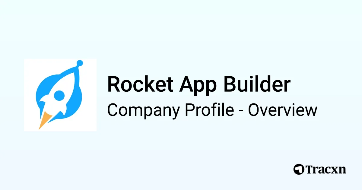 Rocket App Builder - 2025 Company Profile, Team & Competitors - Tracxn