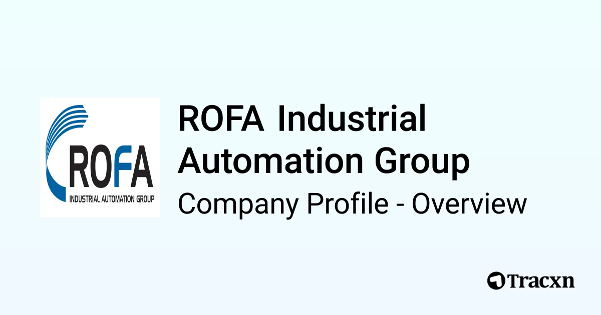 ROFA Industrial Automation Group - 2026 Company Profile & Competitors ...