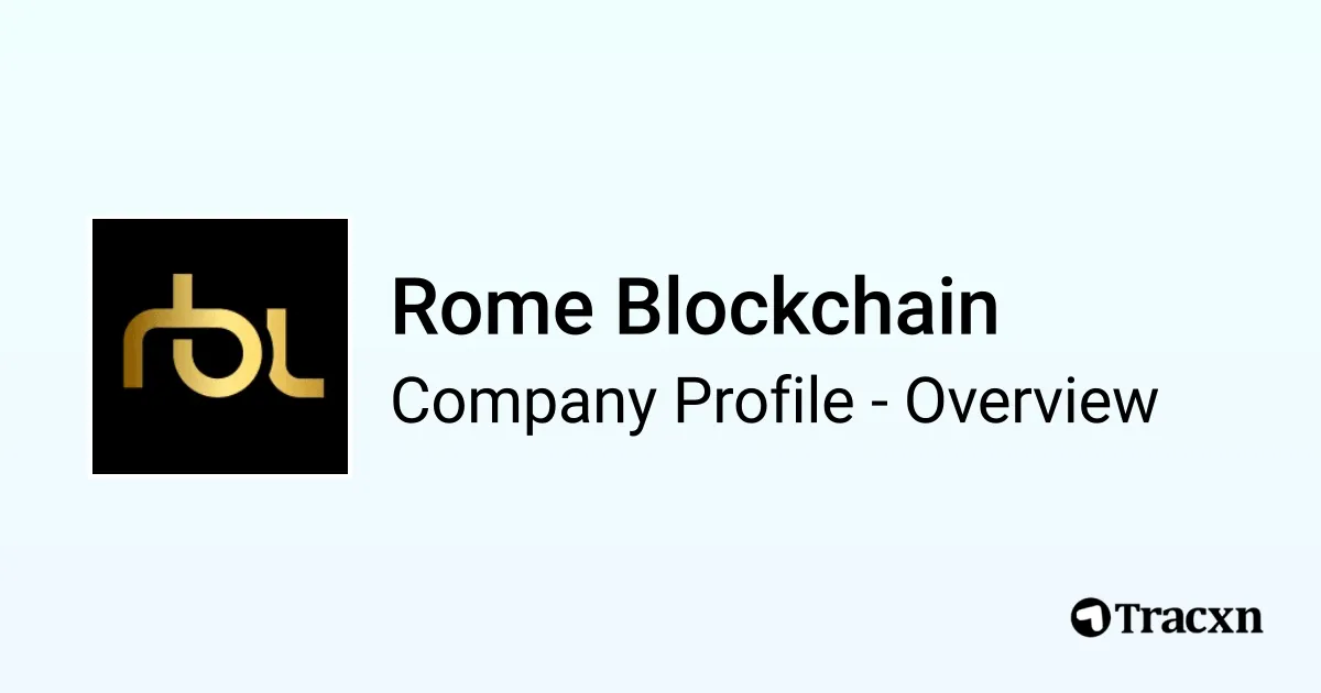 Rome Blockchain - 2026 Company Profile, Team, Funding & Competitors ...