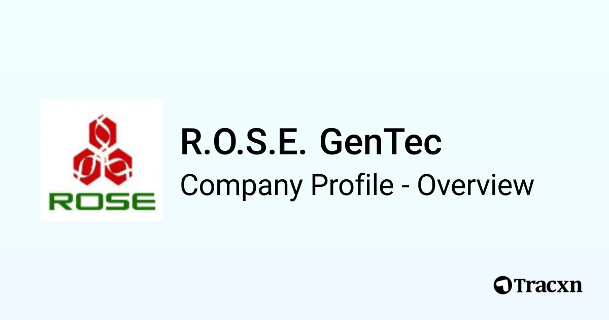 Gentec R R.O.S.E. GenTec - 2026 Company Profile - Tracxn