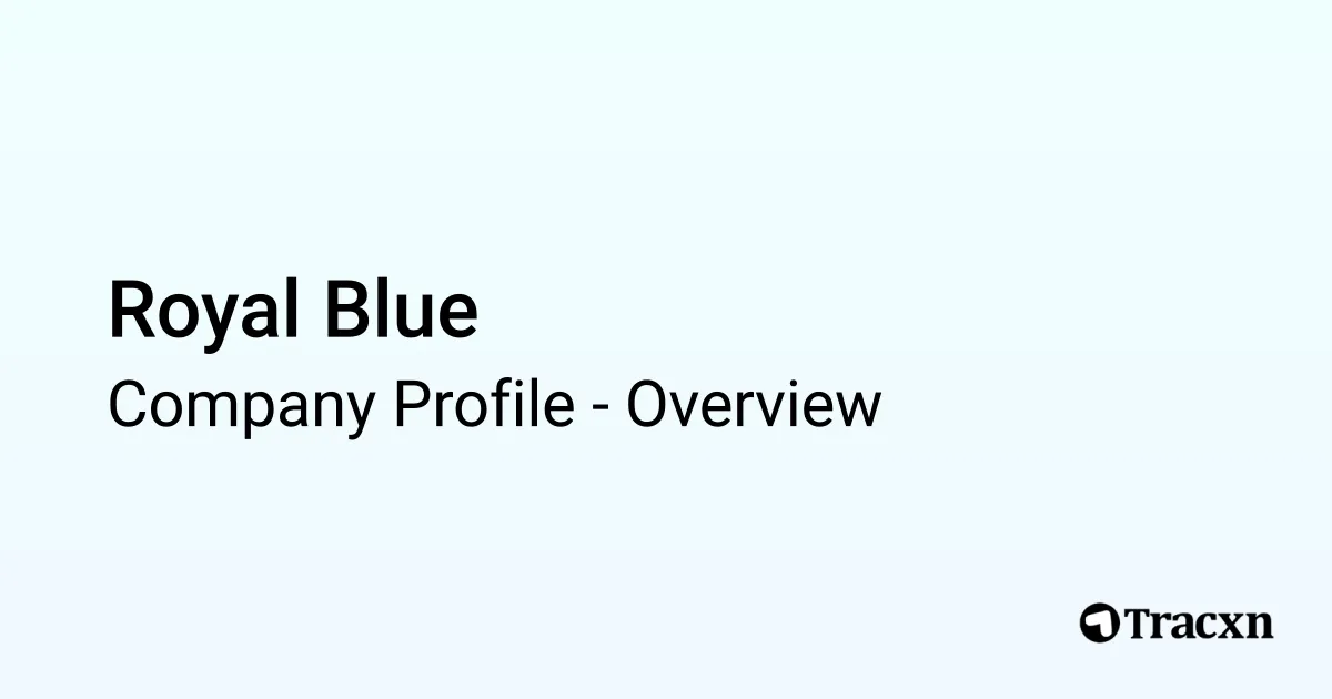 Royal Blue - 2026 Company Profile & Competitors - Tracxn