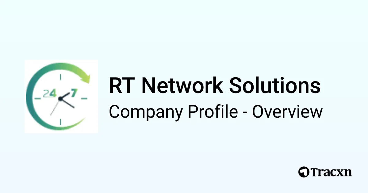 RT Network Solutions - 2025 Company Profile & Competitors - Tracxn