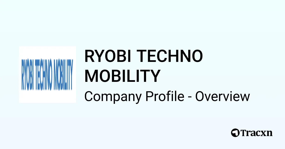 RYOBI TECHNO MOBILITY - 2026 Company Profile - Tracxn