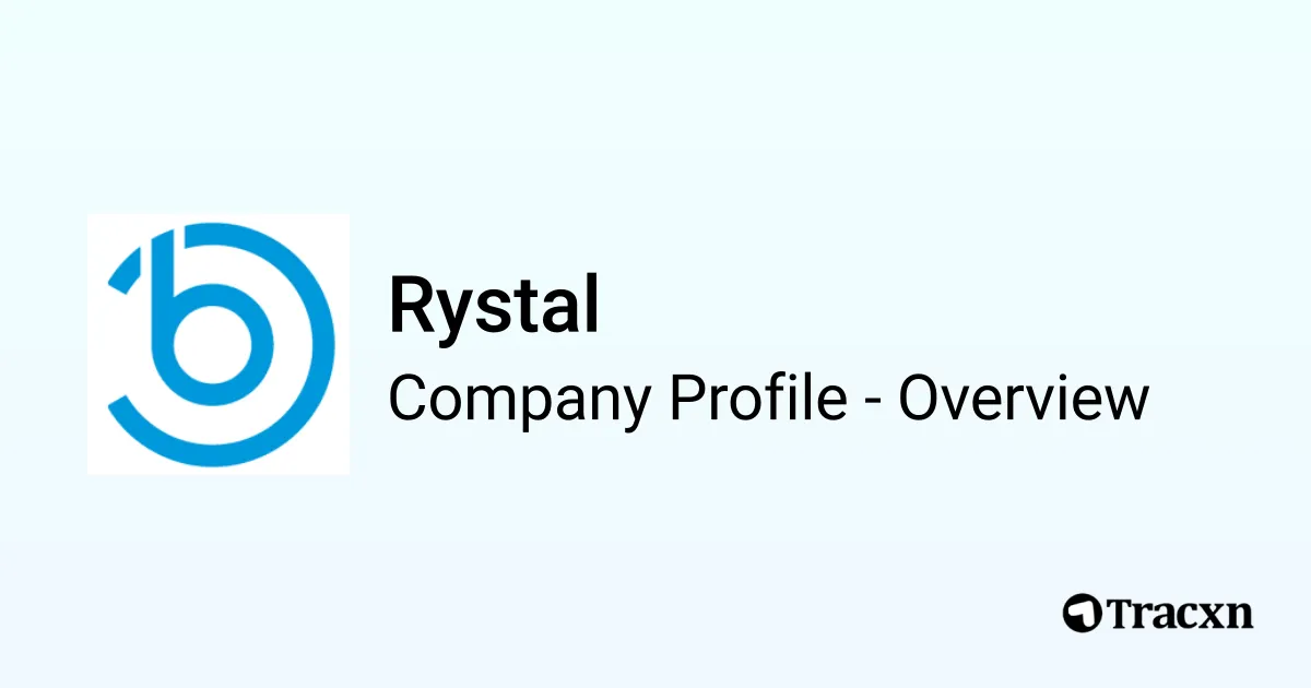 Rystal Rystal - 2025 Company Profile, Team & Competitors - Tracxn