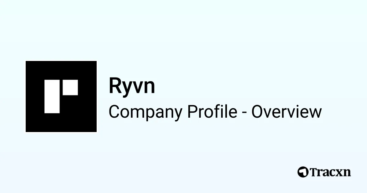 Ryvn - 2025 Company Profile, Team, Funding & Competitors - Tracxn