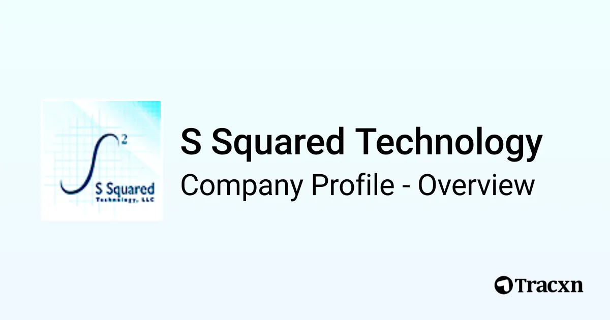 S Squared Technology - 2026 Company Profile & Competitors - Tracxn