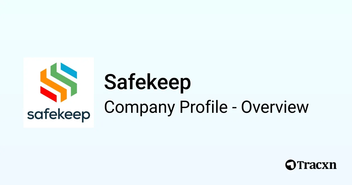 Safekeep Safekeep - 2026 Company Profile, Team, Funding & Competitors - Tracxn