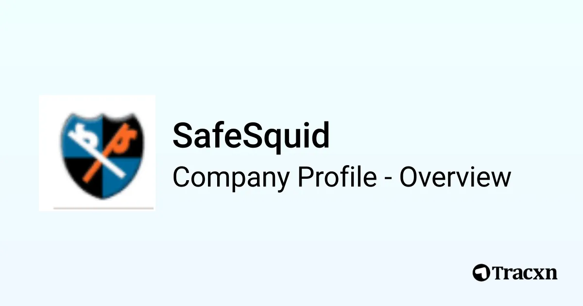 Safesquid SafeSquid - 2026 Company Profile, Team, Competitors & Financials - Tracxn