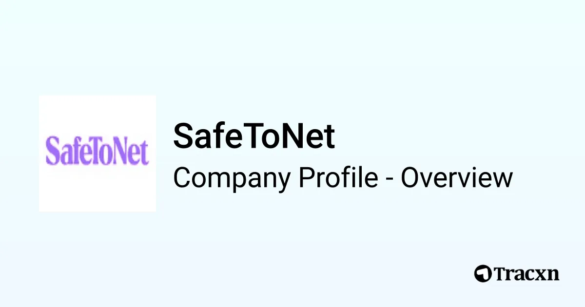 SafeToNet - 2026 Company Profile, Team, Funding, Competitors ...