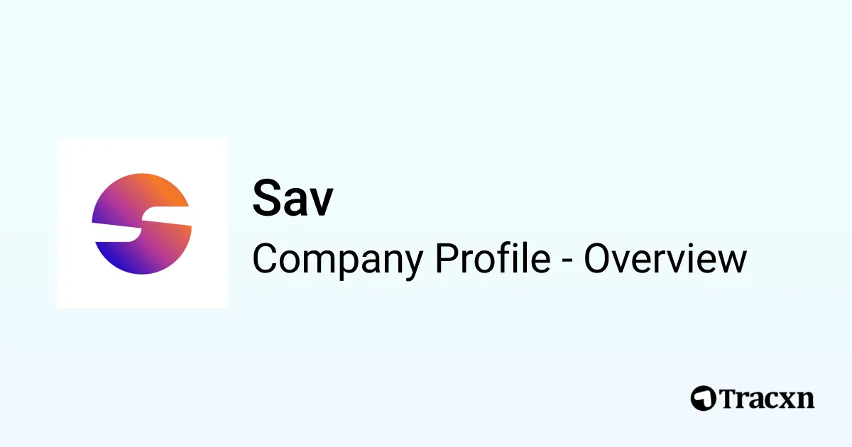Sav - 2026 Company Profile, Team, Funding, Competitors & Financials ...