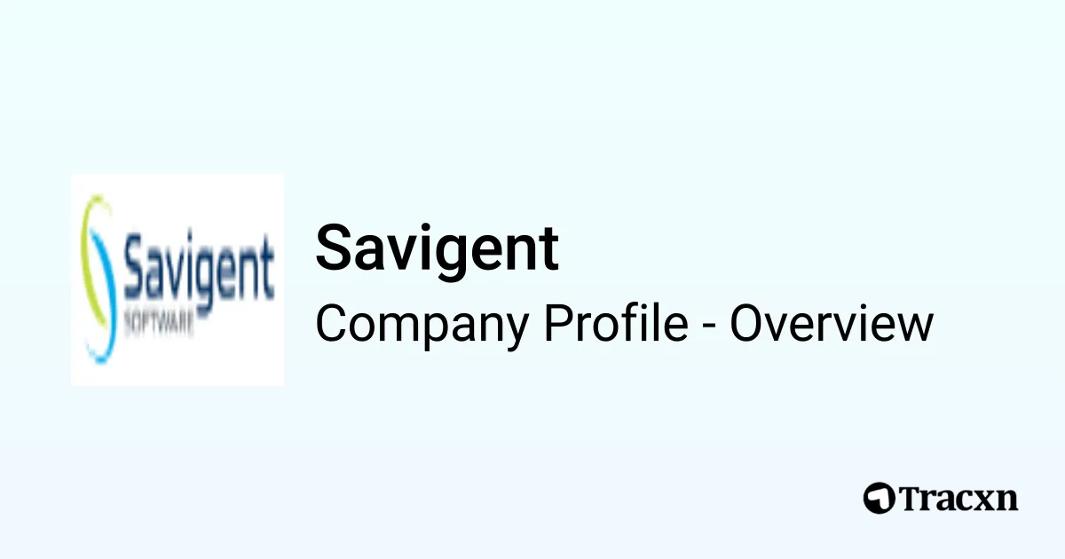 Savigent - 2026 Company Profile, Funding & Competitors - Tracxn