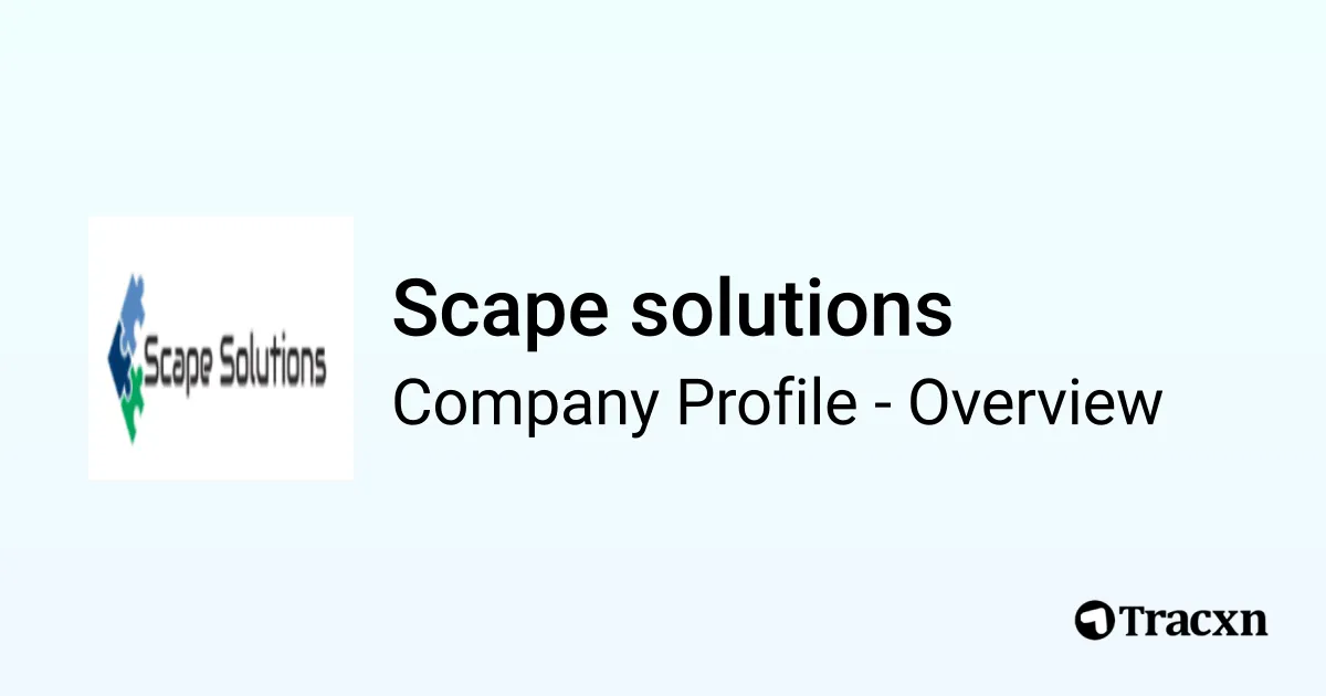 Scape solutions - 2026 Company Profile & Competitors - Tracxn