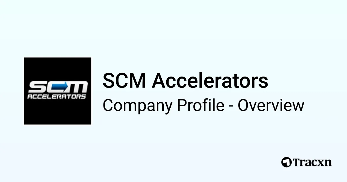 SCM Accelerators - 2026 Company Profile, Team & Competitors - Tracxn
