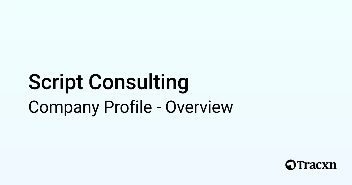 Script Consulting - 2026 Company Profile & Competitors - Tracxn