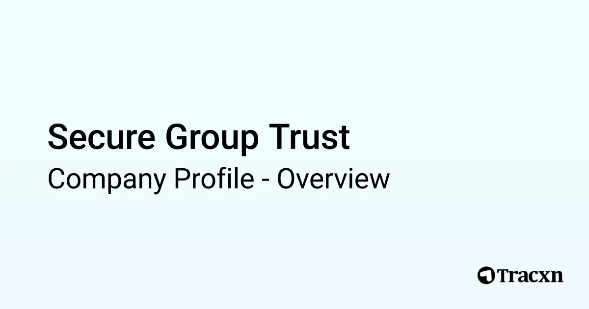 Secure Group Trust - 2025 Company Profile & Competitors - Tracxn
