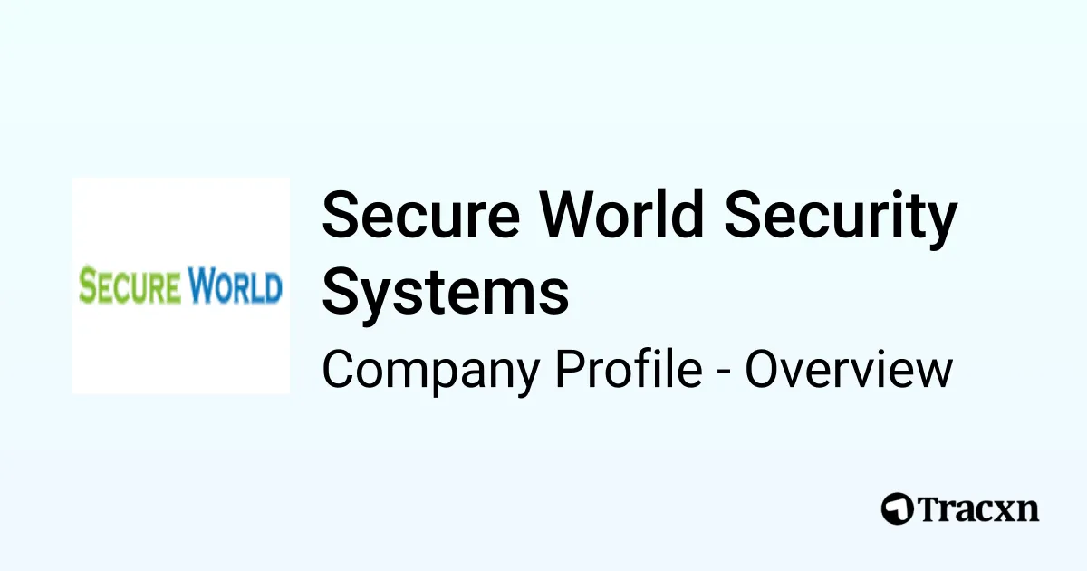 Secure World Security Systems - 2026 Company Profile & Competitors - Tracxn