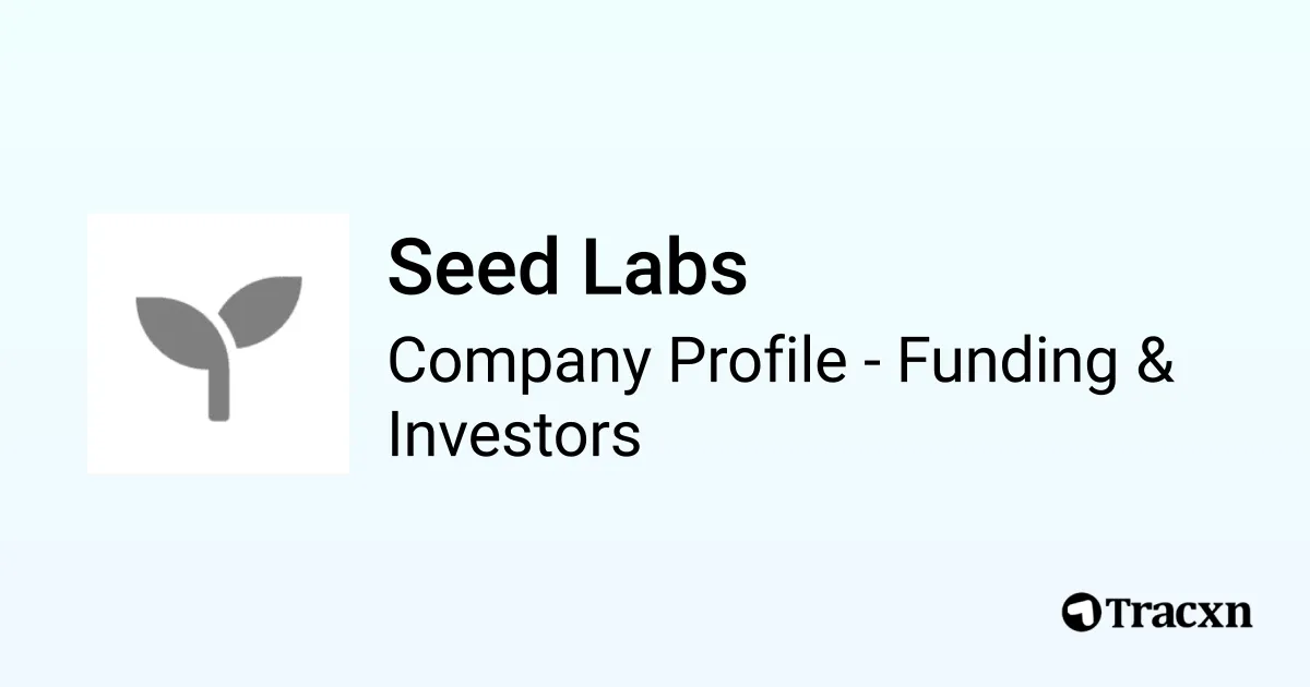 Seed Labs - 2026 Funding Rounds & List of Investors - Tracxn