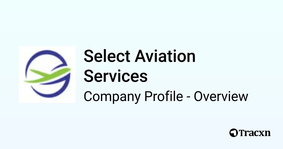 Select Aviation Services - 2026 Company Profile & Competitors - Tracxn