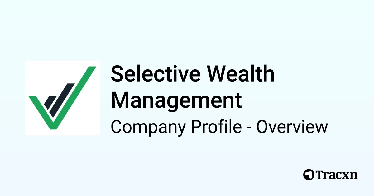 Selective Wealth Management - 2026 Company Profile, Team, Funding ...